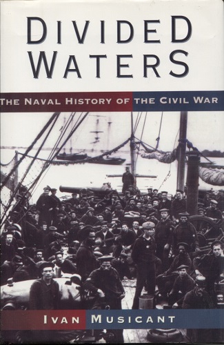 Divided Waters The Naval History of the Civil War