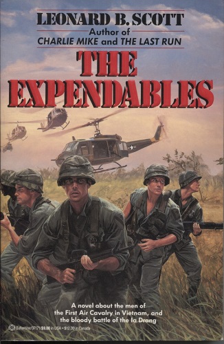 The Expendables A Novel about the Men of the First Air Cavalry in Vietnam, and the Bloody Battle of the La Drang