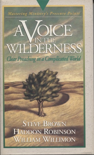 A Voice in the Wilderness Clear Preaching in a Complicated World, Volume 4