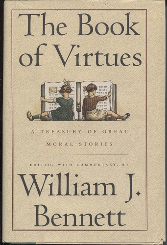 The Book of Virtues A Treasury of Great Moral Stories