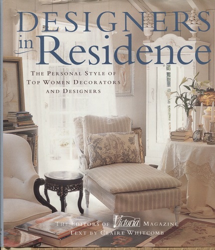 Designers in Residence The Personal Style of Top Women Decorators and Designers
