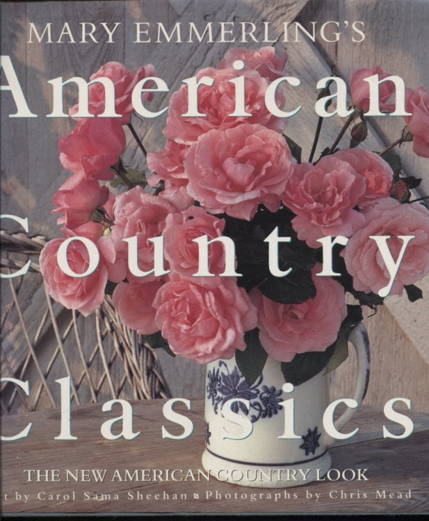 Mary Emmerling's American Country Classics The New American Country Look