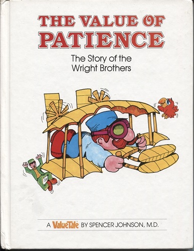 The Value Of Patience, The Story Of The Wright Brothers