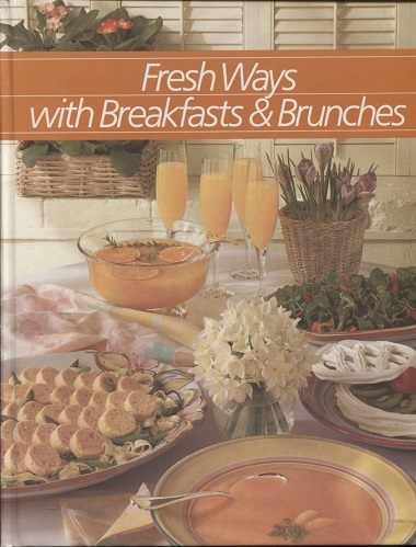 Fresh Ways with Breakfasts and Brunches