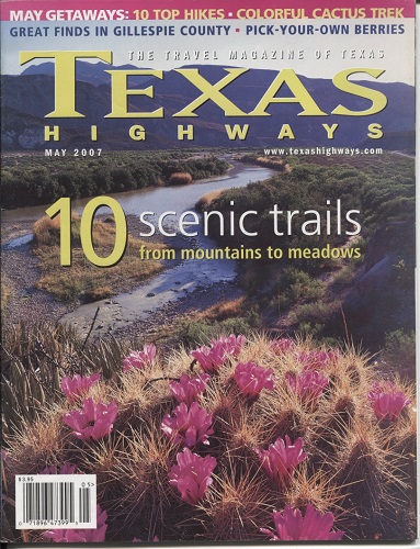 Image for Texas Highways Magazine May 2007. . . The Official Texas State Travel Magazine Texas Highways Magazine May 2007. . . The Official Texas State Travel Magazine