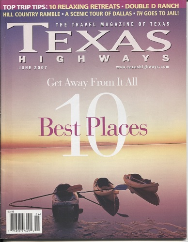 Image for Texas Highways Magazine June 2007. . . The Official Texas State Travel Magazine Texas Highways Magazine June 2007. . . The Official Texas State Travel Magazine