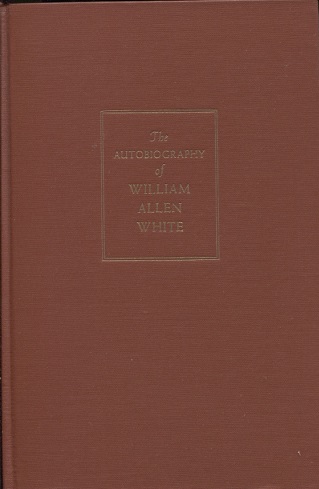 The Autobiography of William Allen White