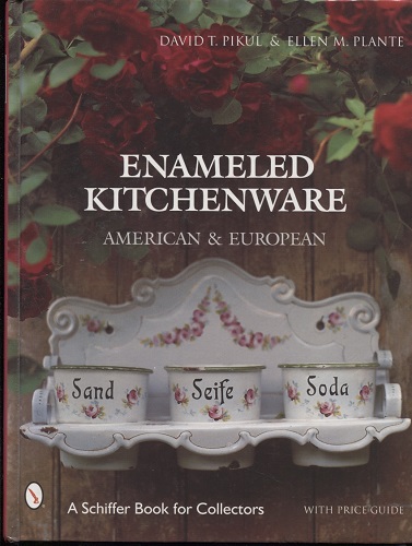 Enameled Kitchenware American & European, with Price Guide