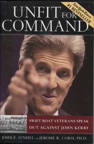 Unfit for Command Swift Boat Veterans Speak out Against John Kerry