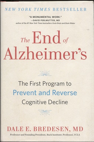 The End of Alzheimer's The First Program to Prevent and Reverse Cognitive Decline