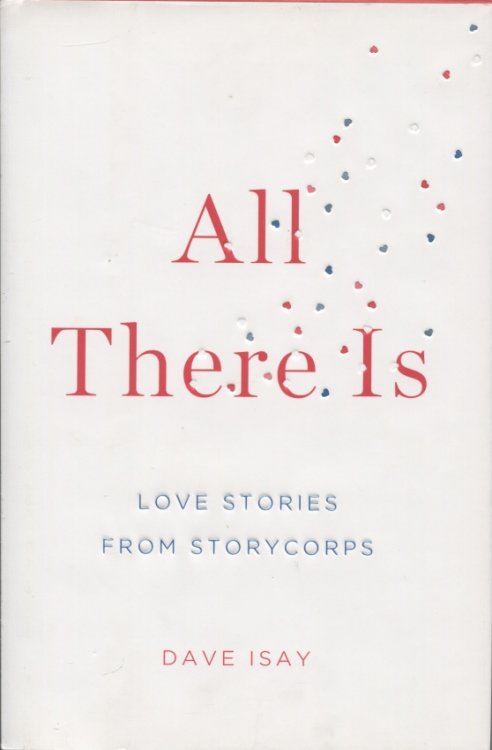 All There Is Love Stories from Storycorps