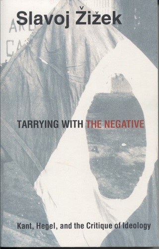 Tarrying with the Negative Kant, Hegel, and the Critique of Ideology