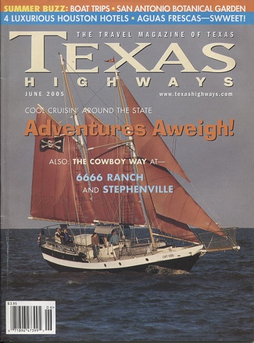 Texas Highways Magazine, June 2005 Travel Magazine of Texas