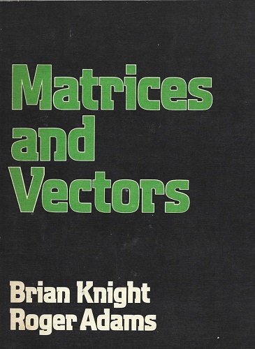 Matrices and Vectors