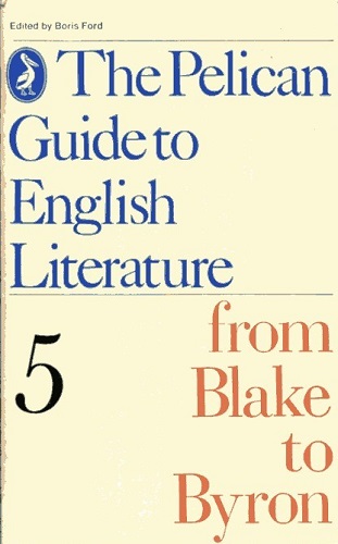 The Pelican Guide To English Literature From Blake to Byron: Volume 5