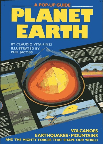 Planet Earth, A Pop-up Guide: Volcanoes, Earthquakes, Mountains and the Mighty Forces That Shape Our World