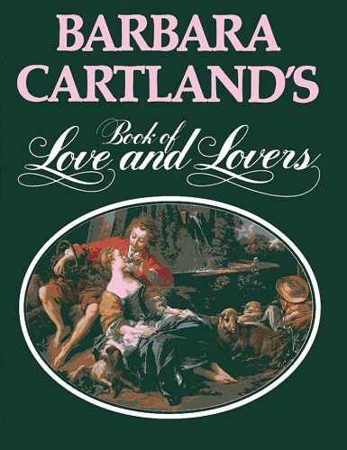 Barbara Cartland's Book of Love and Lovers