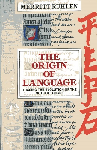 The Origin Of Language: Tracing The Evolution Of The Mother Tongue