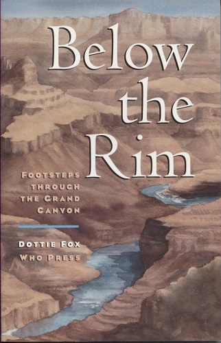 Below the Rim Footsteps through the Grand Canyon
