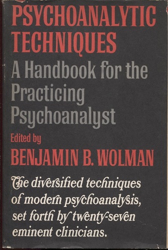 Image for Psychoanalytic Techniques A Handbook for the Practicing Psychoanalyst Psychoanalytic Techniques A Handbook for the Practicing Psychoanalyst