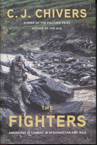 The Fighters, Americans In Combat In Afghanistan And Iraq Winner of the Pulitzer Prize
