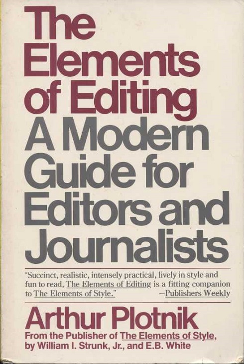 The Elements of Editing: a Modern Guide for Editors and Journalists