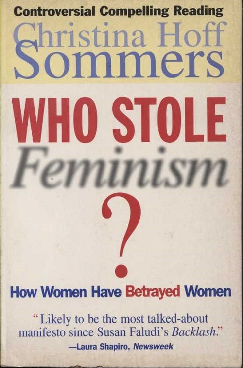 Who Stole Feminism : How Women Have Betrayed Women