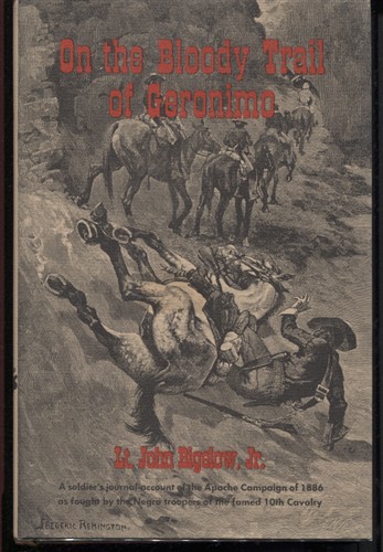On The Bloody Trail Of Geronimo With the Original Illustrations of Hooper, McDougall, Chapin, Hatfield and Frederic Remington