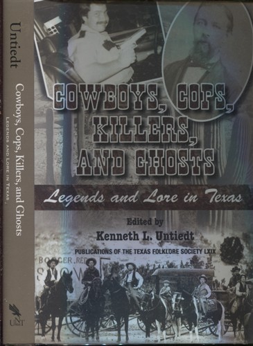 Cowboys, Cops, Killers, And Ghosts: Legends And Lore In Texas