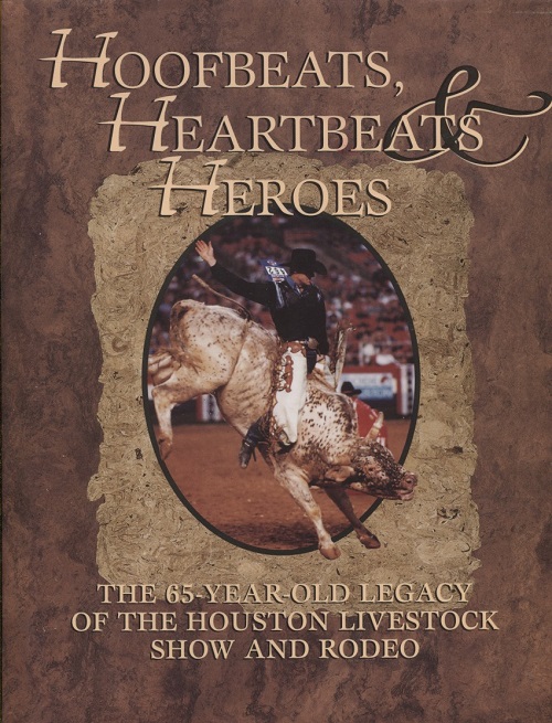 Hoofbeats, Heartbeats & Heroes: The 65-year-old Legacy Of The Houston Livestock Show And Rodeo