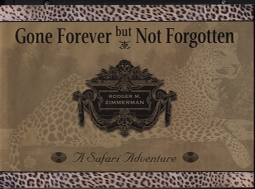 Gone Forever But Not Forgotten A Safari Adventure