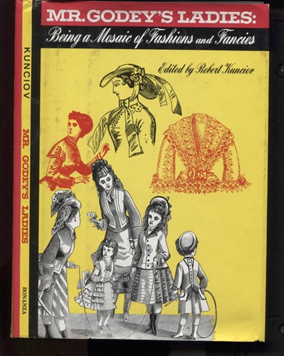 Mr. Godey's Ladies Being a Mosaic of Fashions and Fancies