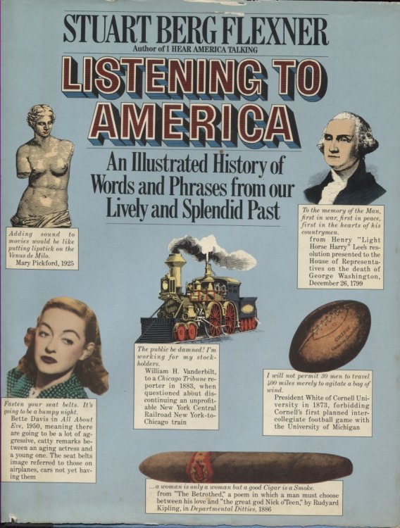 Listening To America An Illustrated History of Words and Phrases from Our Lively and Splendid Past