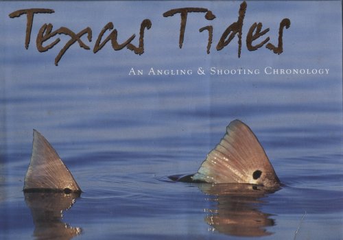Texas Tides: an Angling & Shooting Chronology