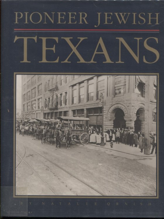 Pioneer Jewish Texans Their Impact on Texas and American History for Four Hundred Years 1590 - 1990