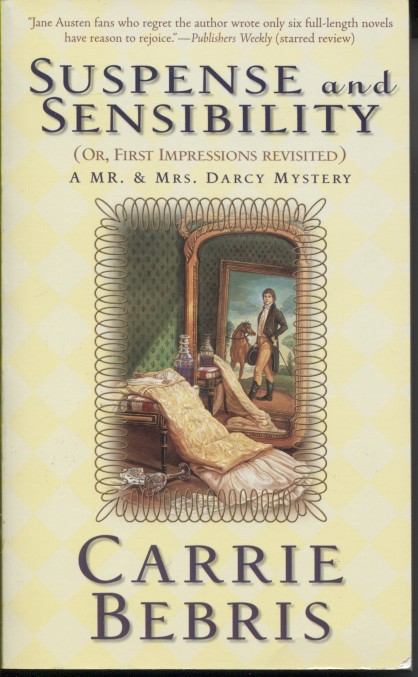 Suspense And Sensibility (or, First Impressions Revisited) A Mr. & Mrs. Darcy Mystery