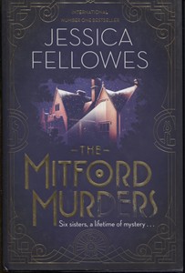 The Mitford Murders Six Sisters, a Lifetime of Mystery