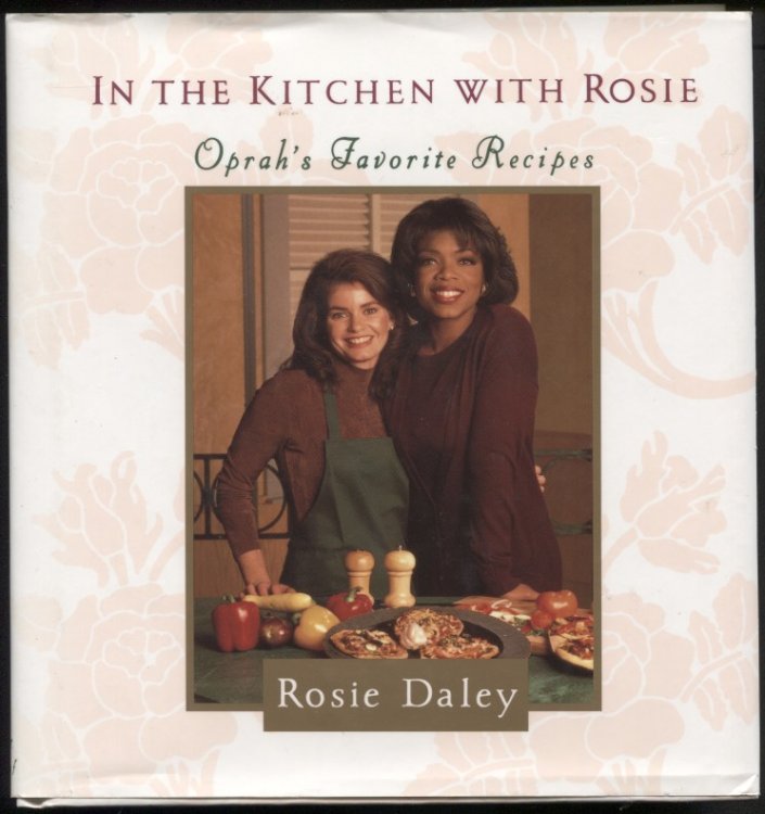 In the Kitchen with Rosie: Oprah's Favorite Recipes