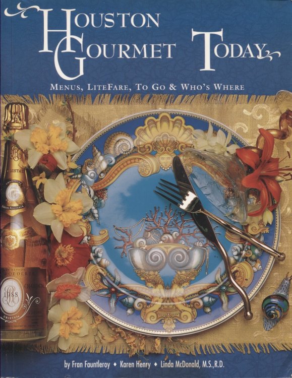 Houston Gourmet Today. . . Menus, Lite Fare, To Go & Who's Where