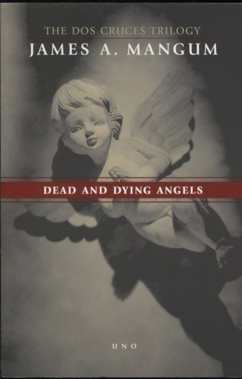 Dead And Dying Angels Volume One of the Dos Cruses Trilogy (Uno)