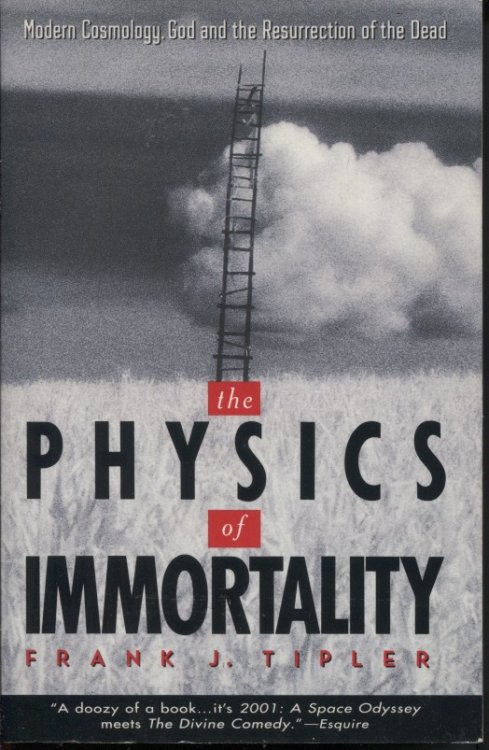 The Physics of Immortality: Modern Cosmology, God and the Resurrection of the Dead