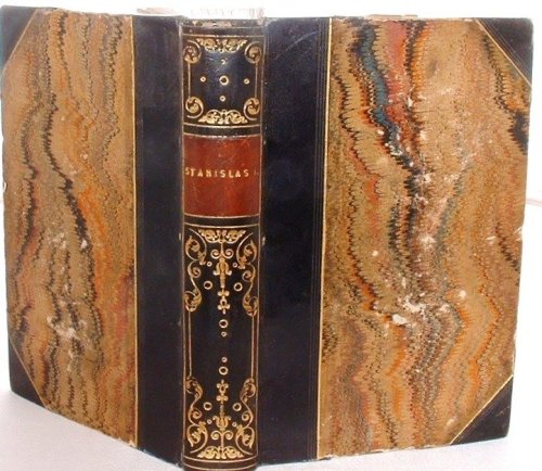 HISTOIRE DE STANISLAS 1ER ROI DE POLOGNE, DUC DE LORRAINE ET DE BAR.