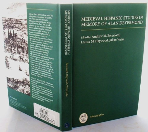 Medieval Hispanic Studies in Memory of Alan Deyermond (315) (Coleccion Tamesis: Serie A, Monografias)