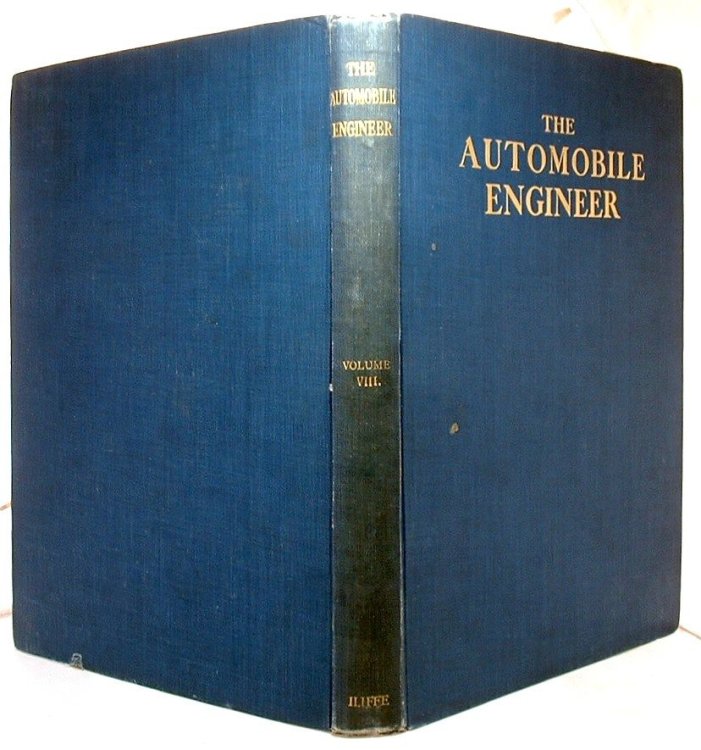 The Automobile Engineer Volume VIII a Technical Journal Devoted to the Theory and Practice of Automobile and Aircraft Construction