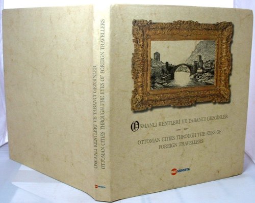OTTOMAN CITIES THROUGH THE EYES OF FOREIGN TRAVELLERS