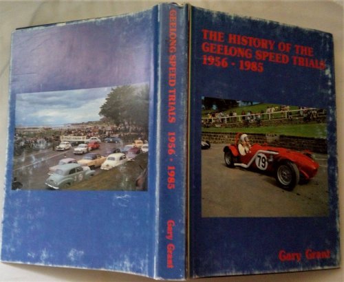 The History Of The Geelong Speed Trials 1956-1985