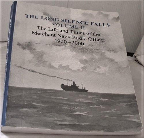 The Long Silence Falls Volume 2 the Life and Times of the Merchant Navy Officer 1900-2000