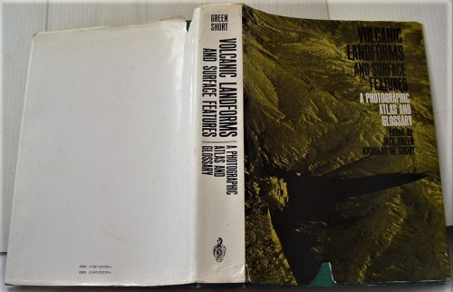 Volcanic Land Forms & Surface Features: A Photographic Atlas & Glossary