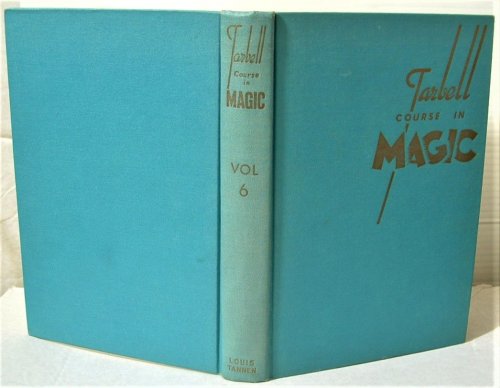 The Tarbell Course In Magic: Vol. VI ( Lessons 72 to 83)