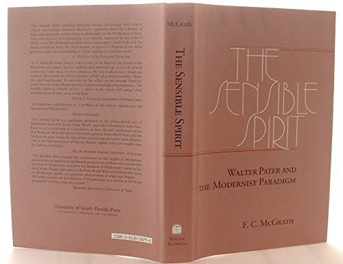 The Sensible Spirit: Walter Pater and the Modernist Paradigm